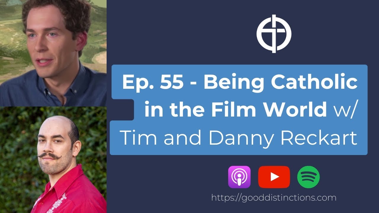 Ep. 55 - Being Catholic in the Film World | Tim and Danny Reckart