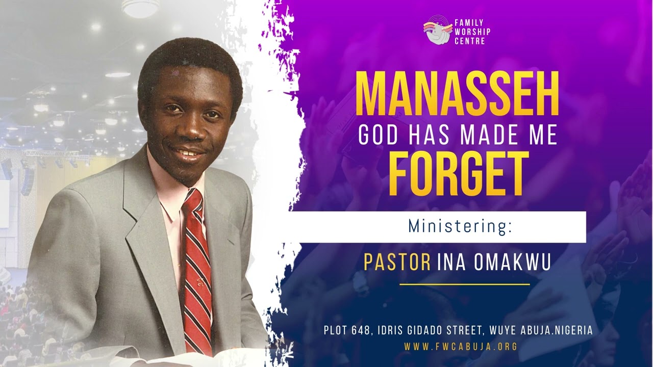 281297 Manasseh  God has made me Forget Pstr  Ina Omakwu