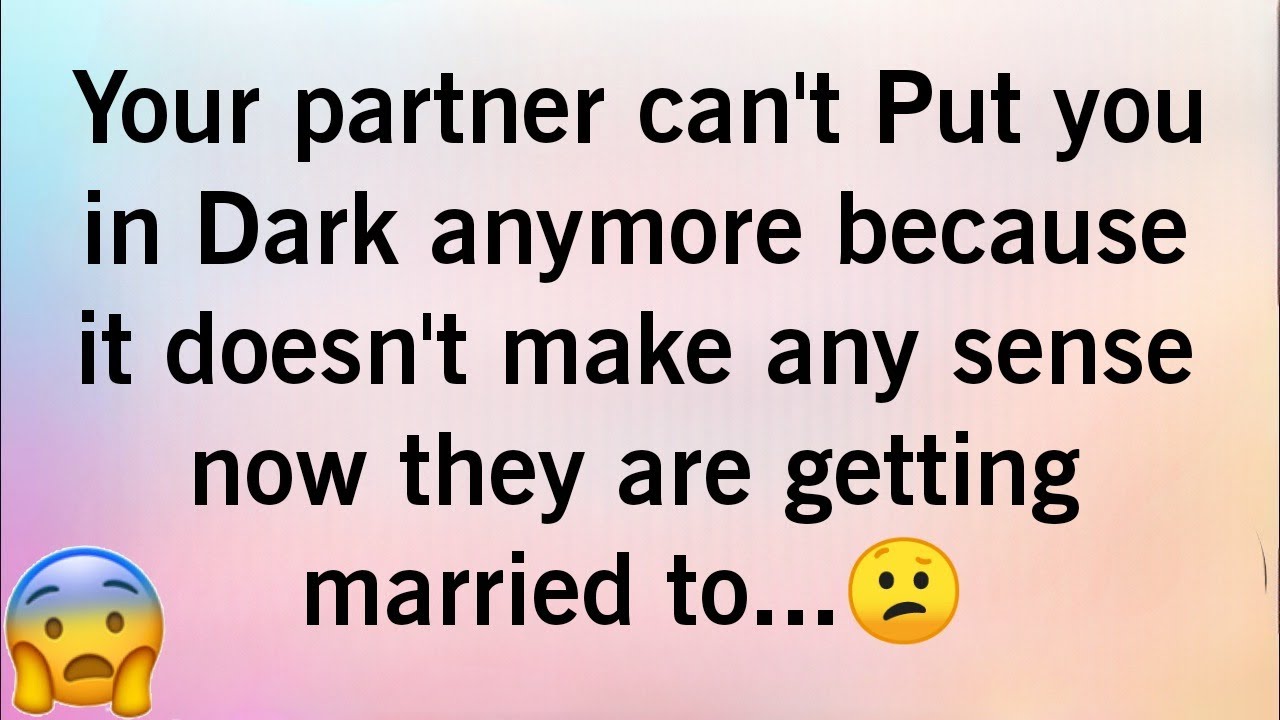 Your Partner Cant Put You In Dark Anymore Because..😕