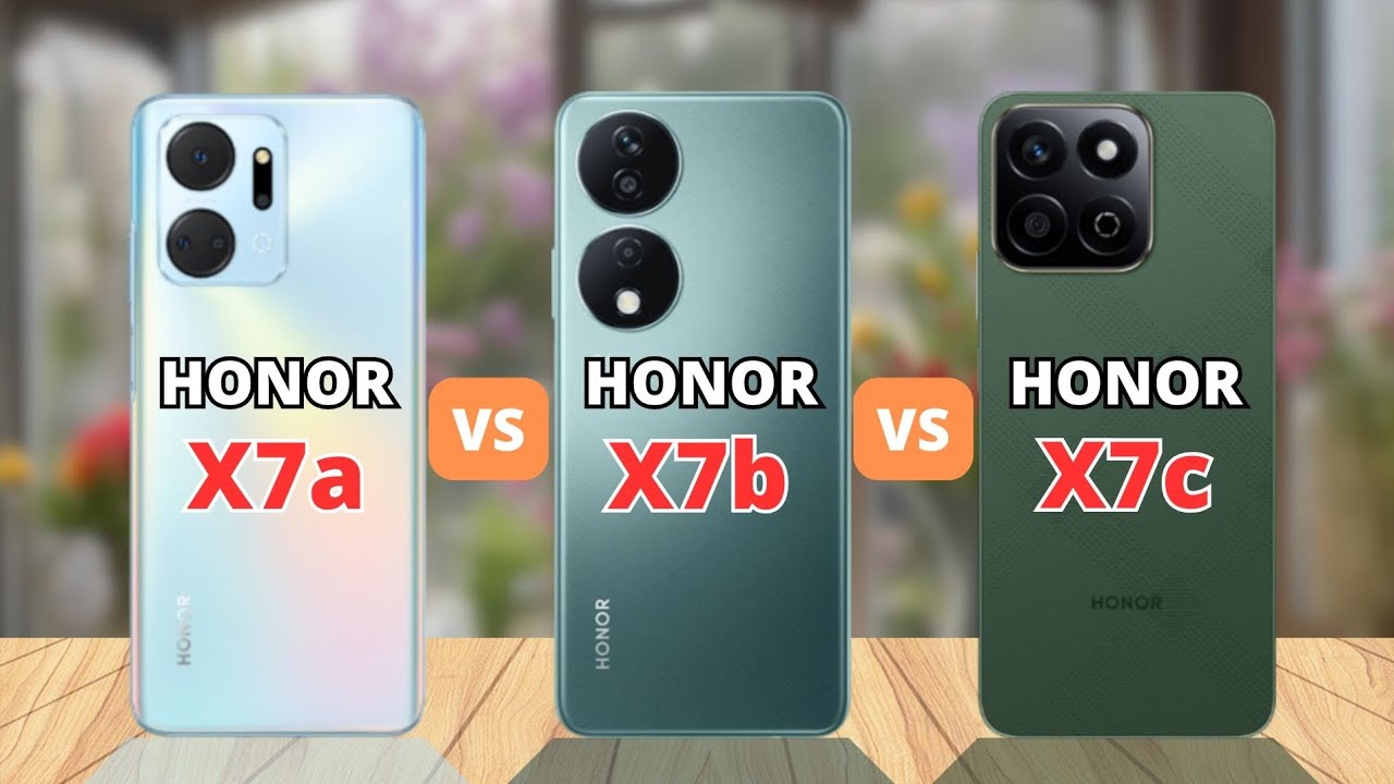 Honor X7a vs Honor X7b vs Honor X7c Comparison