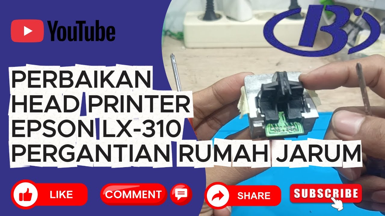 PERBAIKAN HEAD PRINTER EPSON LX 310 (PERGANTIAN HOME/RUMAH JARUM)