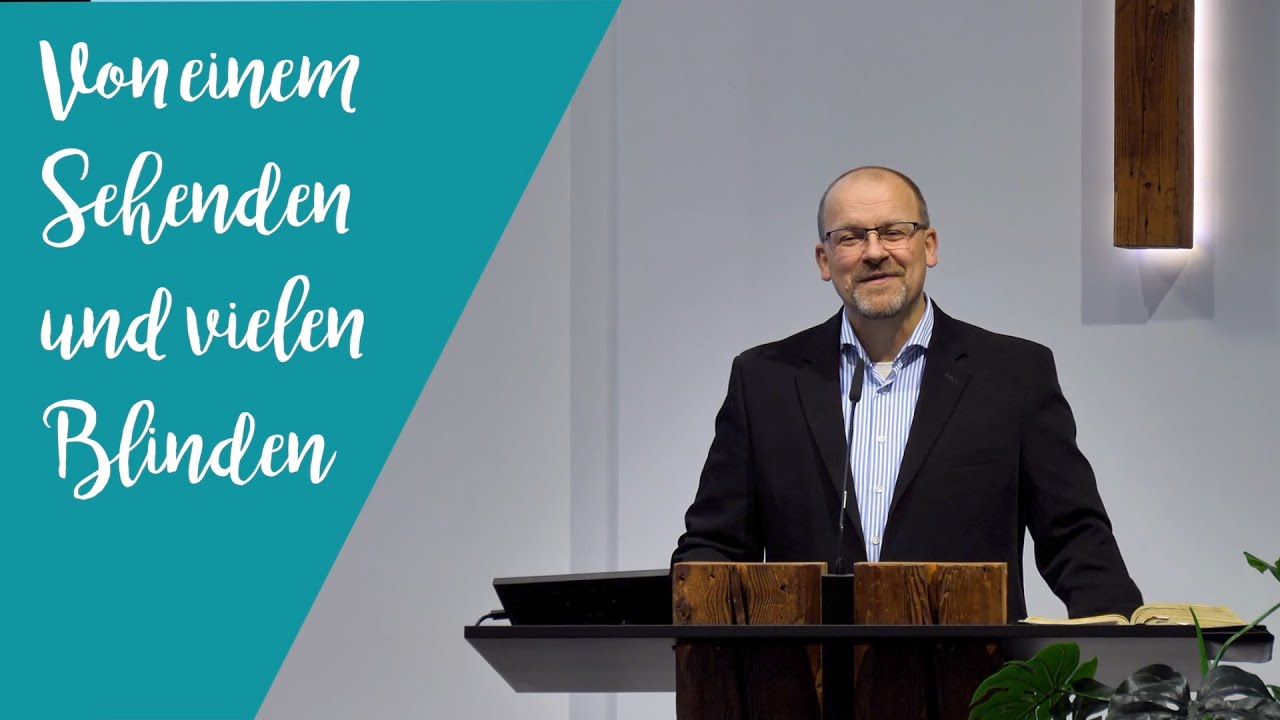 Gottesdienst - Von einem Sehenden und vielen Blinden - Johannes 9