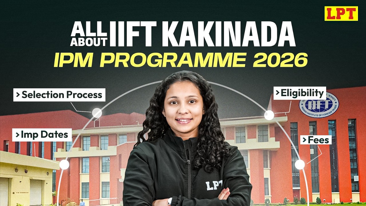 All About IIFT Kakinada IPM Program 2026 | Eligibility, Fees, Admissions Policy & Course Structure