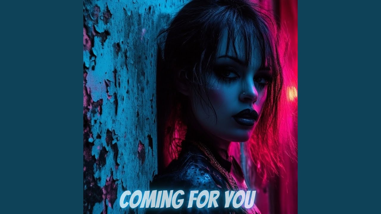 Coming For You