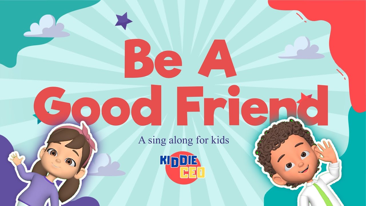 Be a Good Friend! Fun & Heartwarming Song About Friendship for Kids