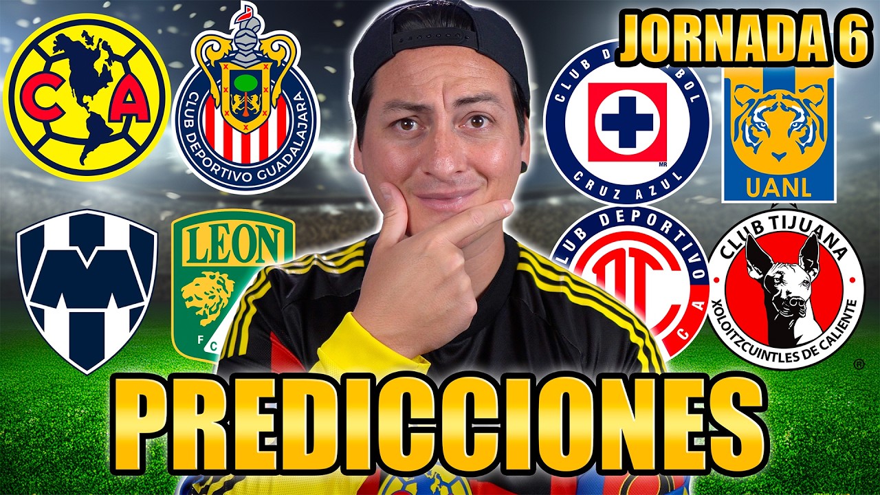 MIS PREDICCIONES DE LA JORNADA 6 LIGAMX