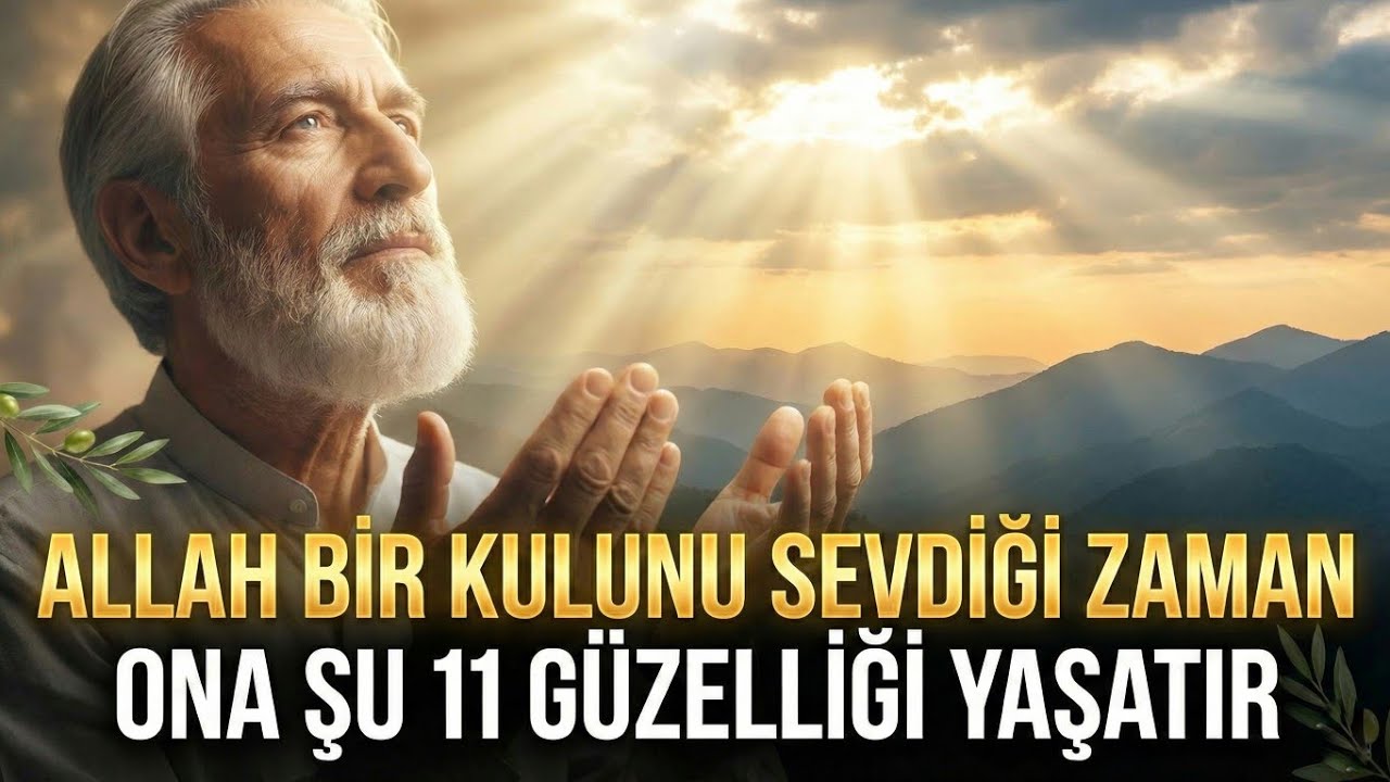 ALLAH BİR KULUNU SEVDİĞİ ZAMAN ONA ŞU 11 GÜZELLİĞİ YAŞATIR - Volkan Aksoy