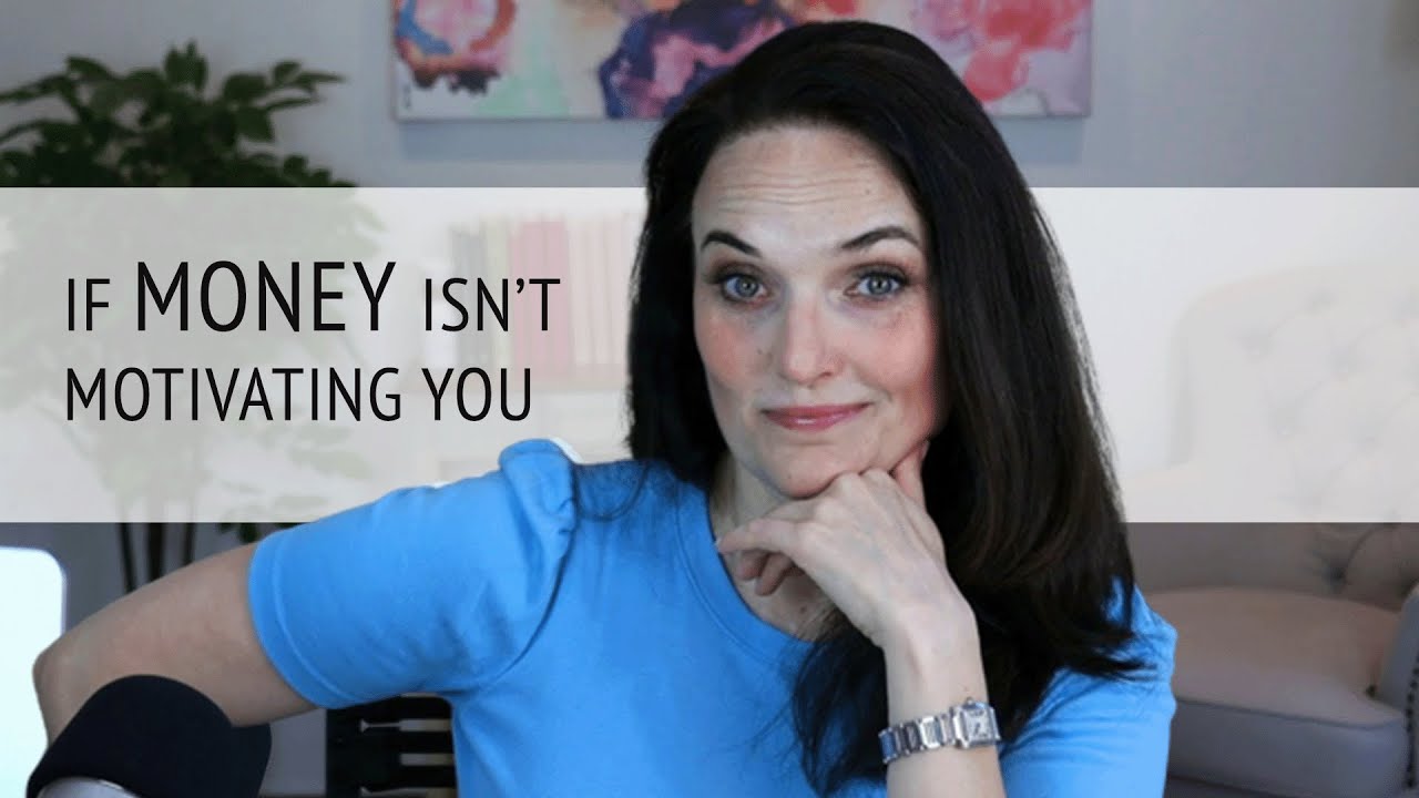 What to Do When Money Isn’t Motivating You