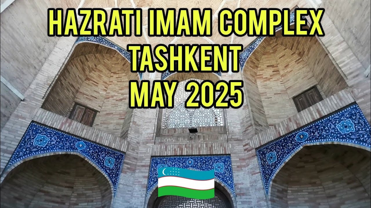 May 2025 - Uzbekistan (Hazrati Imam Complex - Tashkent)