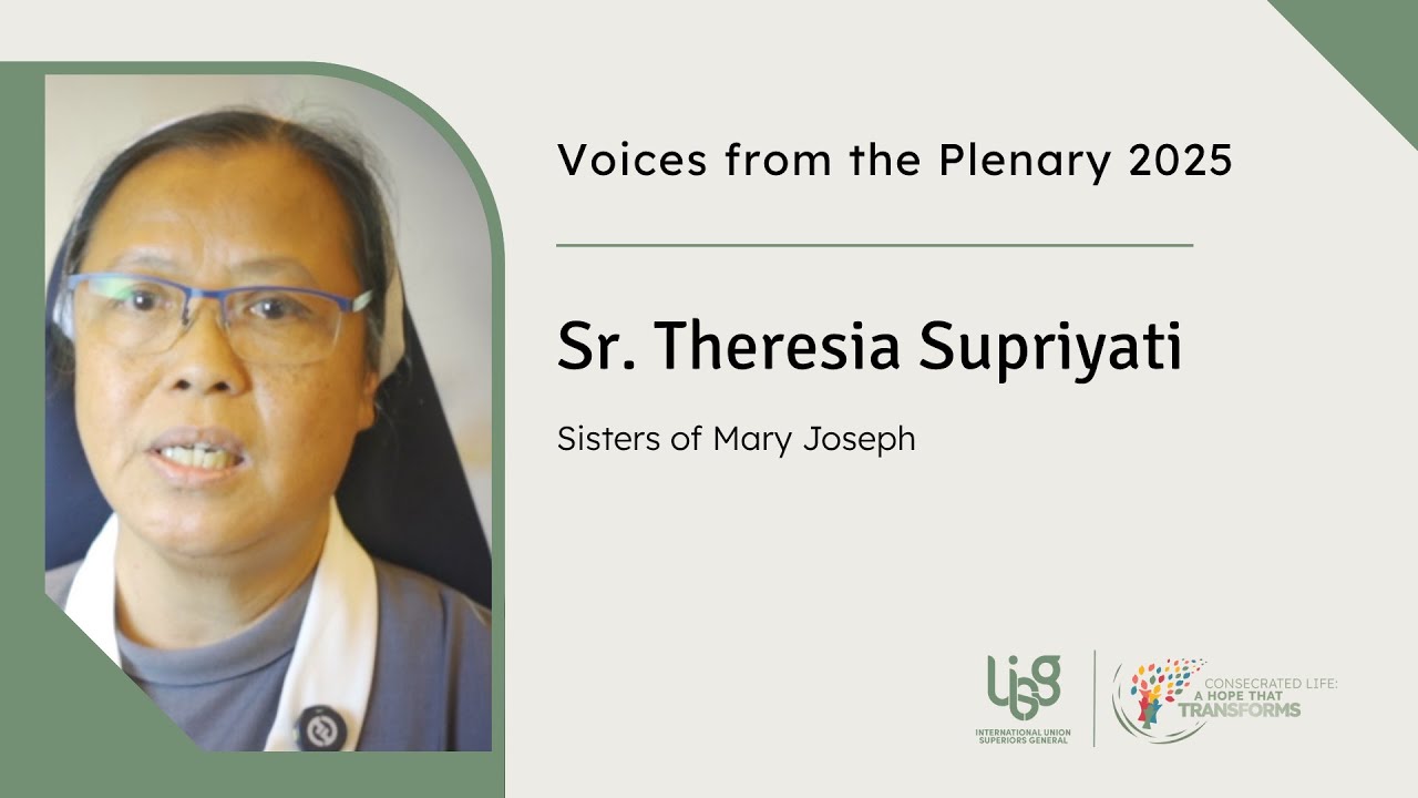Voices From the Plenary 2025: Sr. Theresia SUPRIYATI - Sisters of Jesus Mary Joseph