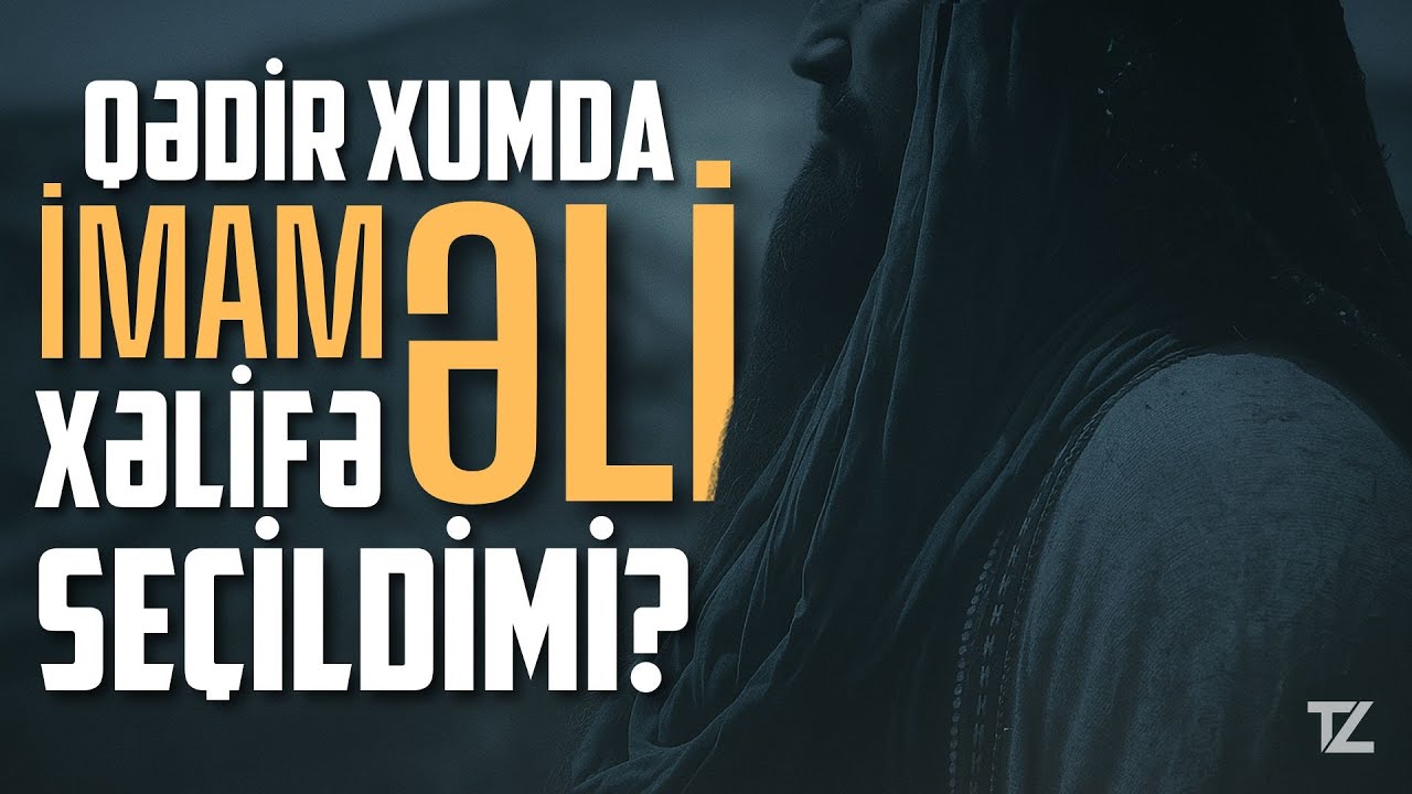 Qədir-Xum hadisəsi (Əslində nə baş vermişdi?)