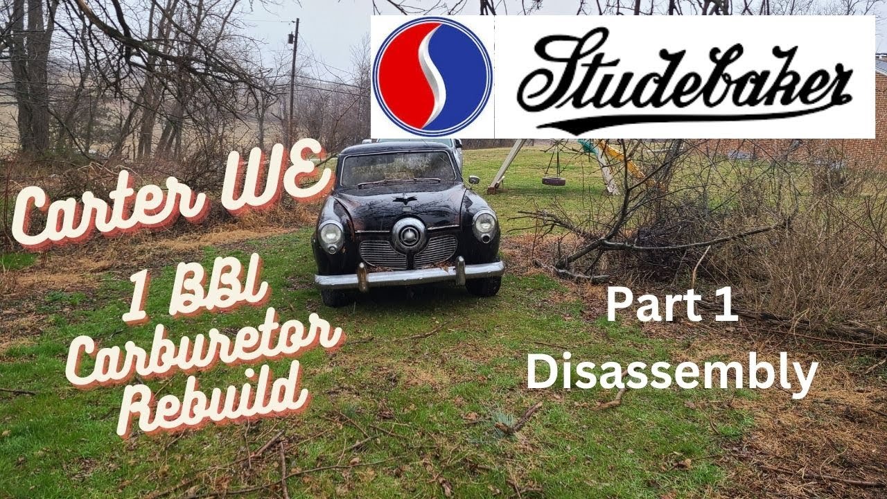 CARTER WE 1 BBL CARBURETOR REBUILD PART 1 STUDEBAKER 6 CYL  DISASSEMBLY
