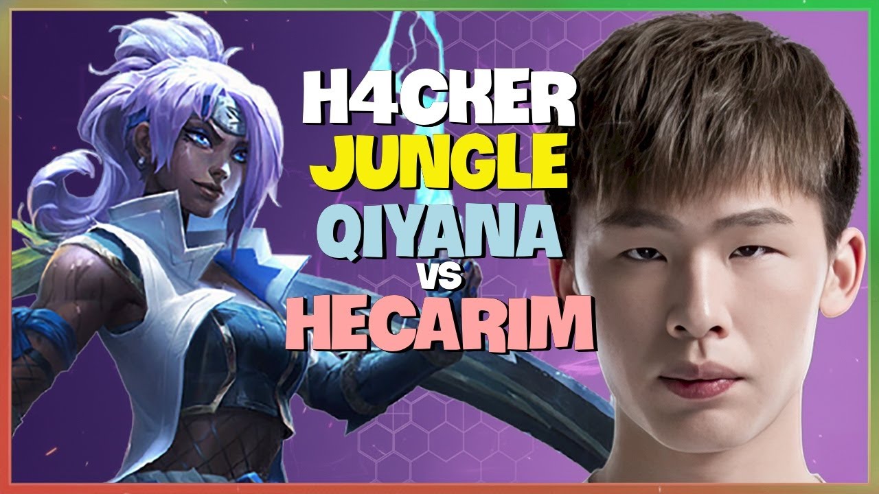 H4cker Challenger Jungle Execution Perfecting Qiyana Mechanics Engsub