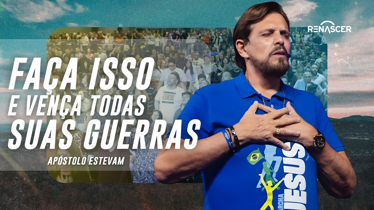 SÓ VENCE GUERRAS QUEM FAZ ISSO! | APÓSTOLO ESTEVAM HERNANDES