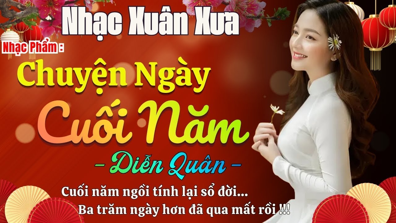 CHUYỆN NGÀY CUỐI NĂM ➤ Nhạc Bolero Diễn Quân 🎵 Tổng Hợp Những Bài Nhạc Xuân Xưa Nghe Cực Mê