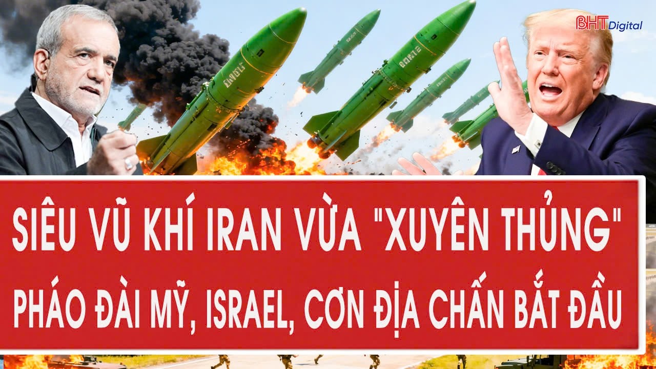 Trực tiếp: Siêu vũ khí Iran vừa 