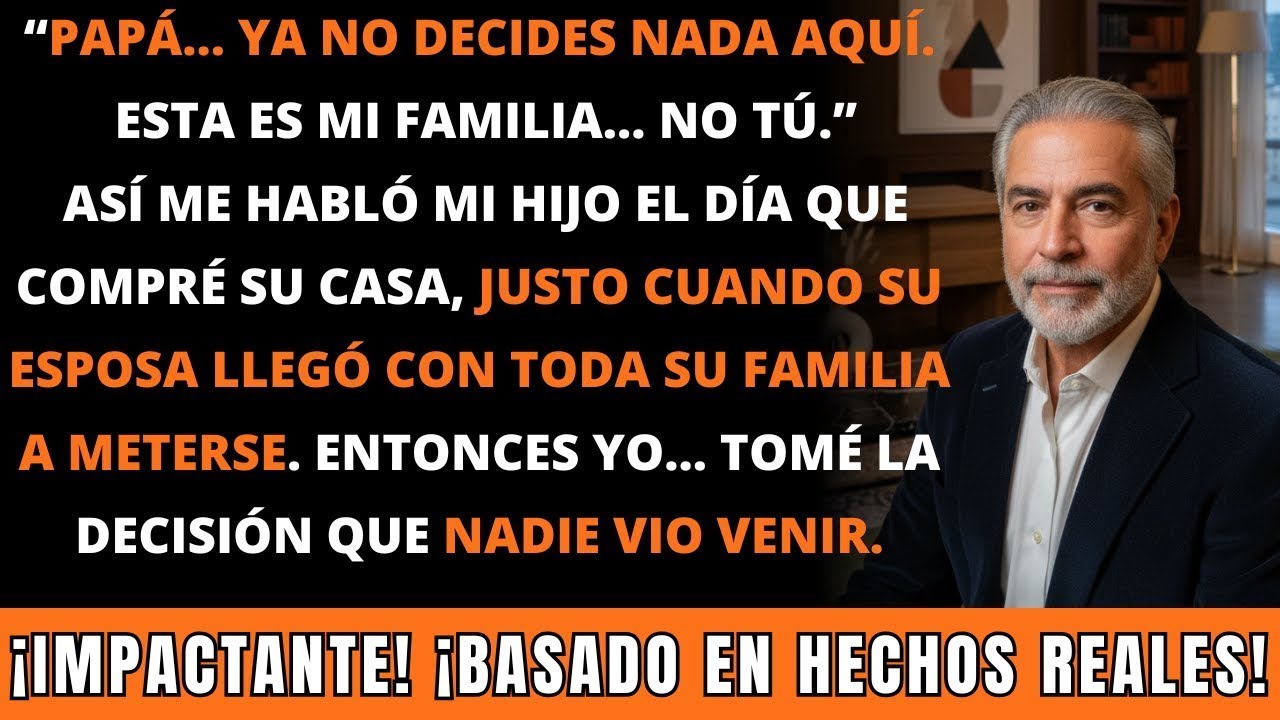Compré Una Casa Para Mi Hijo… Y Ese Día Su Esposa Llegó Con Su Familia. Entonces Yo. IMPACTANTE.