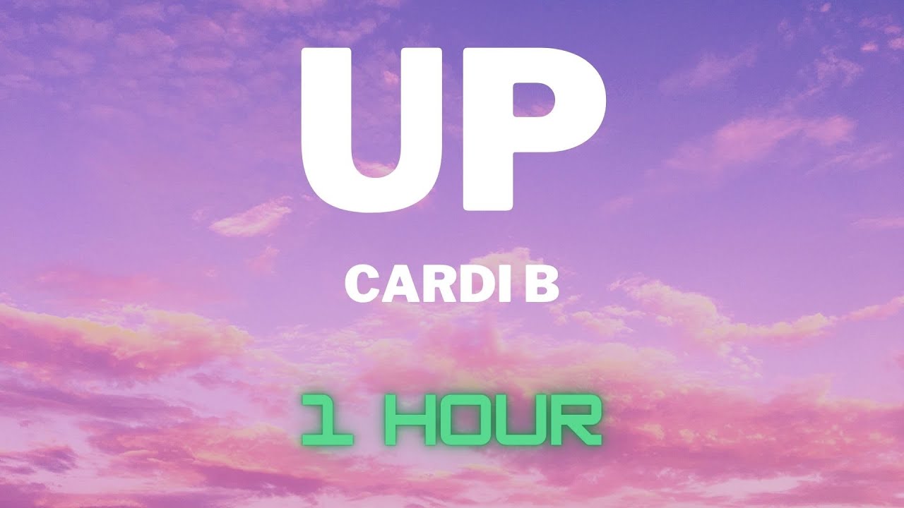 Cardi B - UP (1 HOUR LOOP)