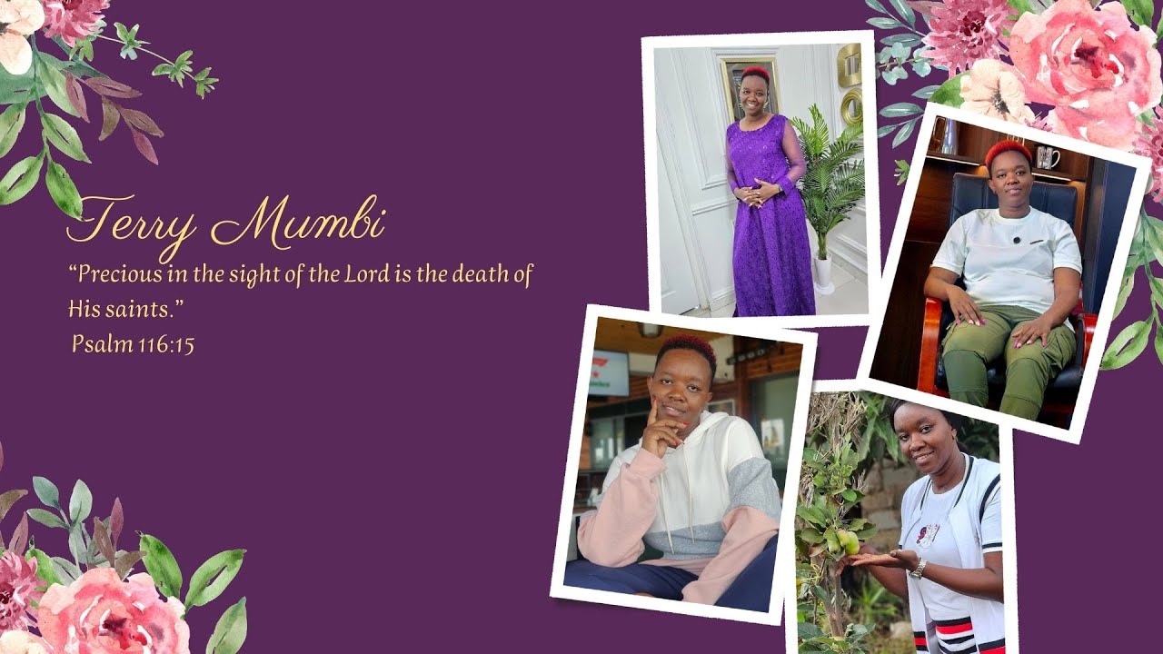 Celebrating the life of  Terry Mumbi