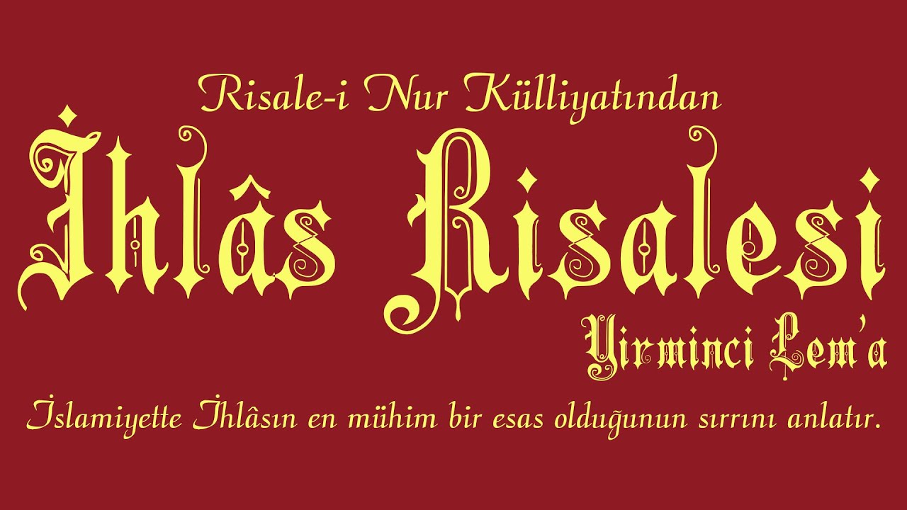 Risale-i Nur Külliyatı/Lem'alar/Yirminci Lem'a - İslamiyette İhlâs, en mühim bir esas