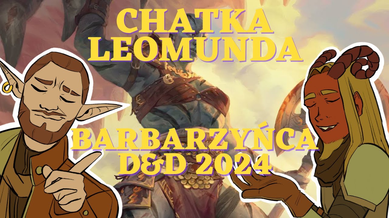 Czy Barbarzyńca D&D 2024 to nowa najlepsza klasa? - Chatka Leomunda