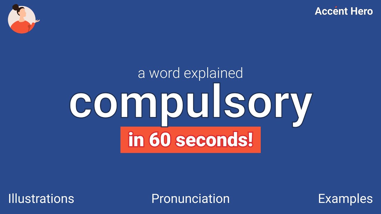 COMPULSORY - Meaning and Pronunciation