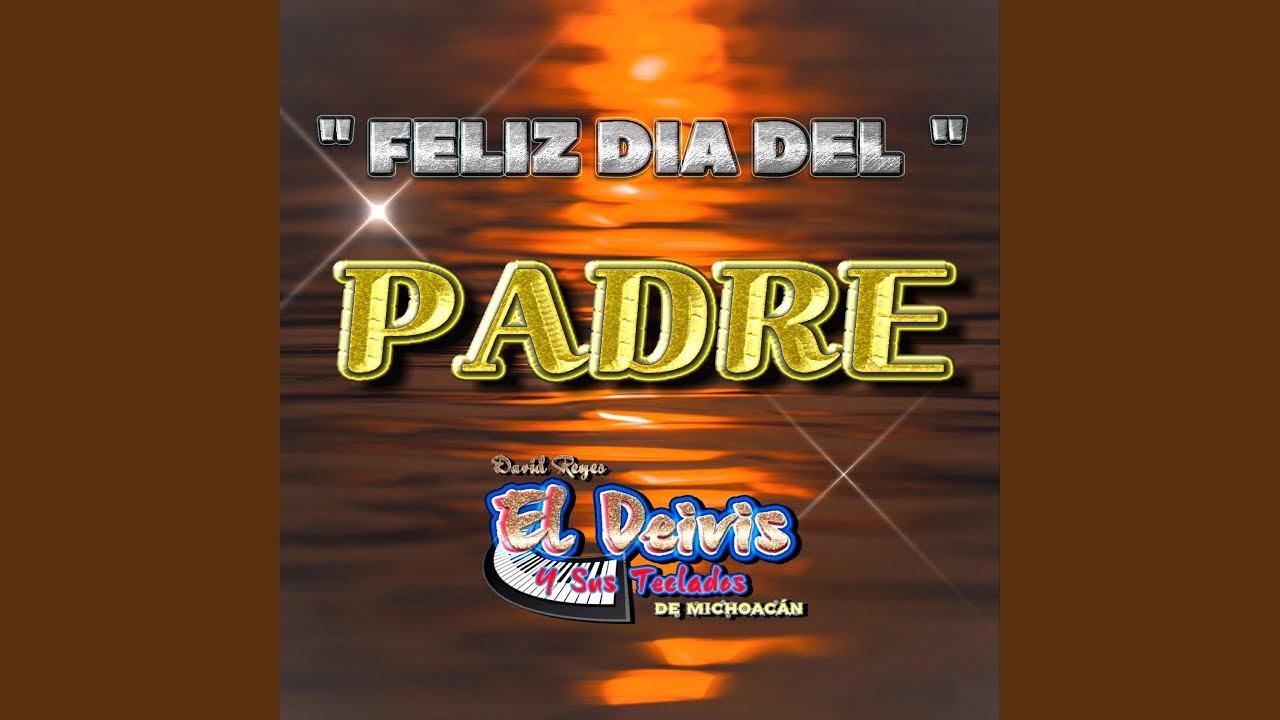 Felíz Día Del Padre