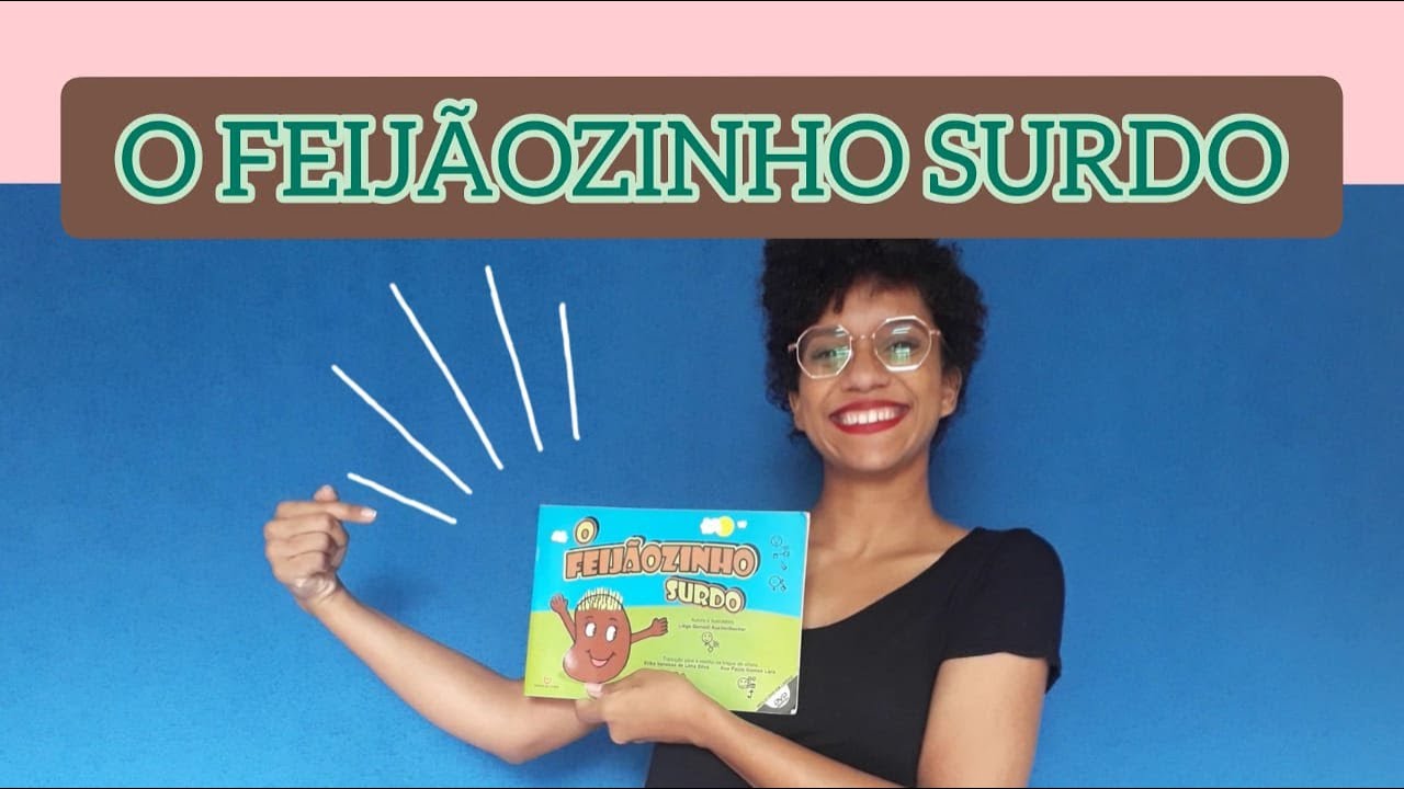 O FEIJÃOZINHO SURDO • HISTÓRIA EM LIBRAS
