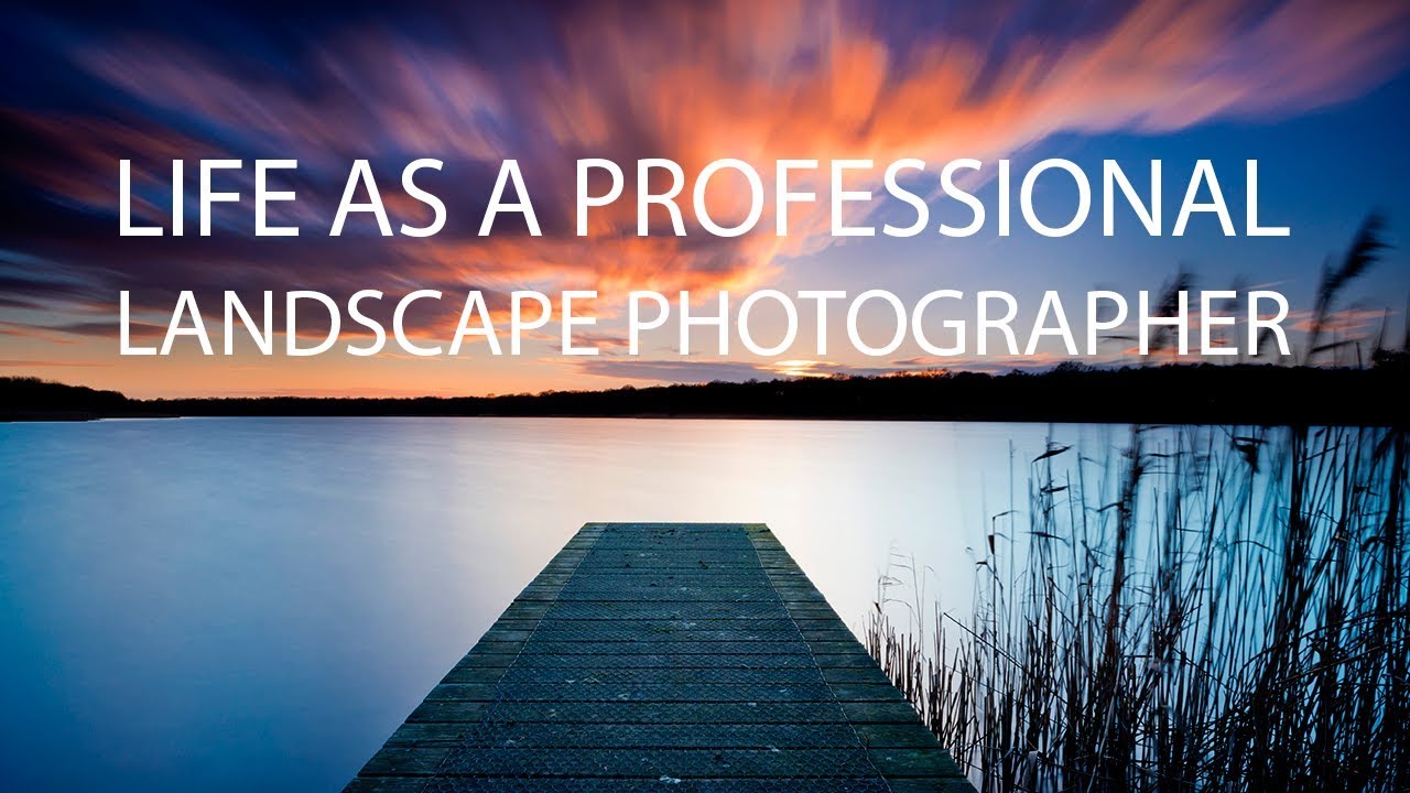 Life as a Professional Landscape Photographer | Making a Living from Photography