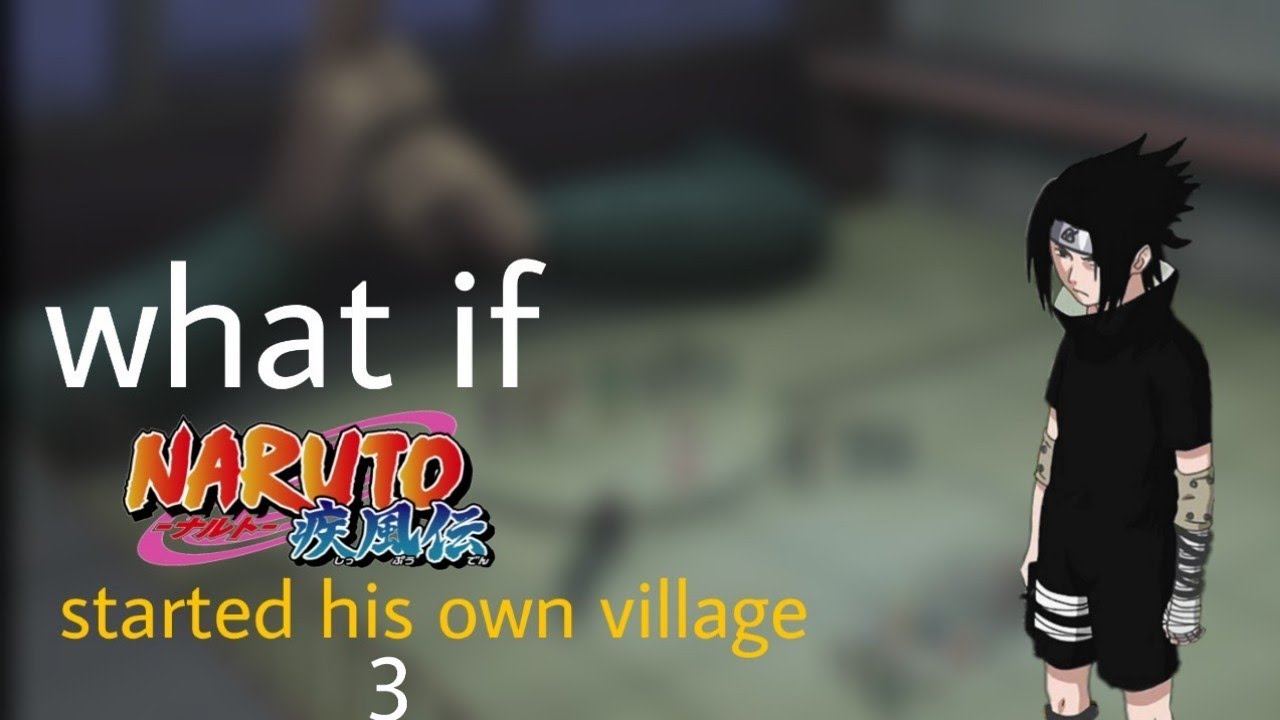 What if naruto started his own village part 3