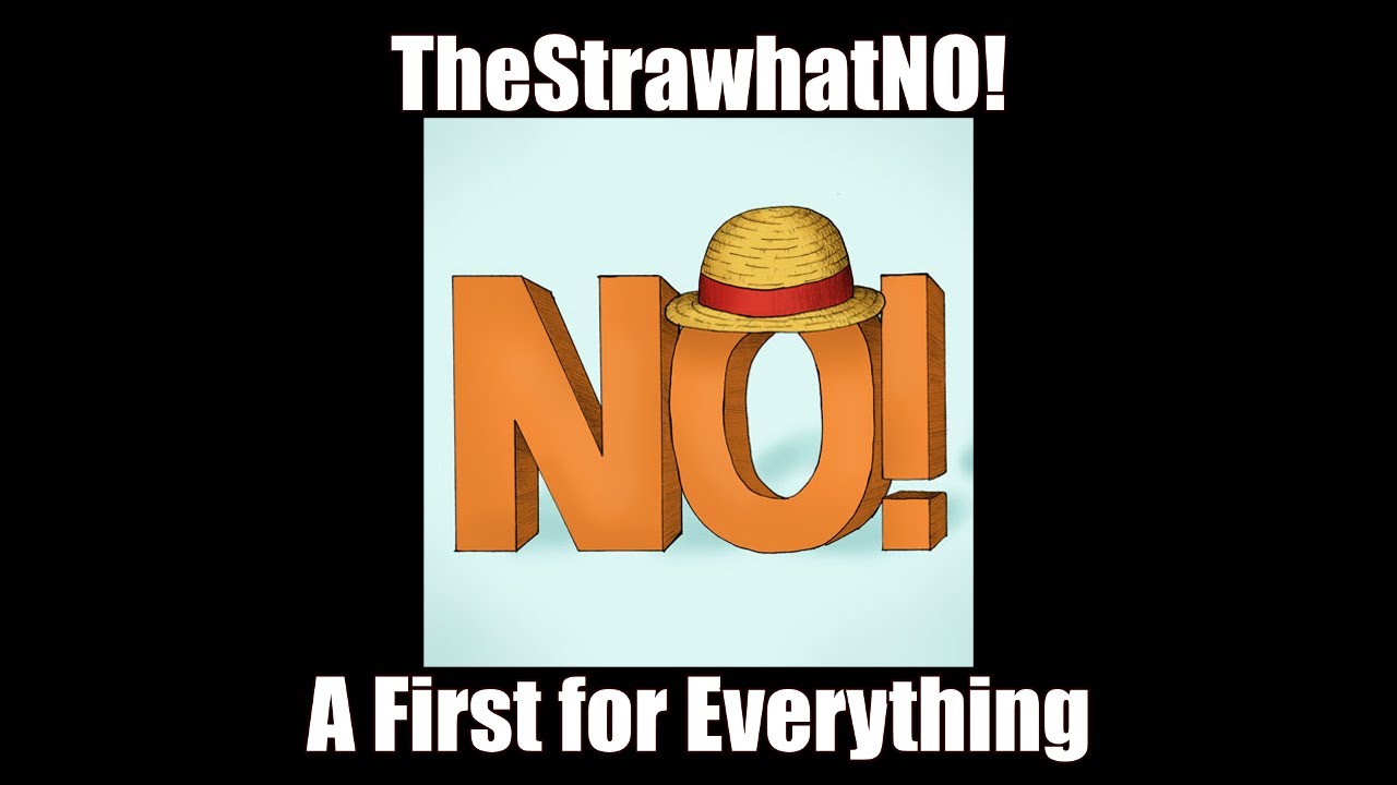 TheStrawhatNO! Let's Plays - A First for Everything