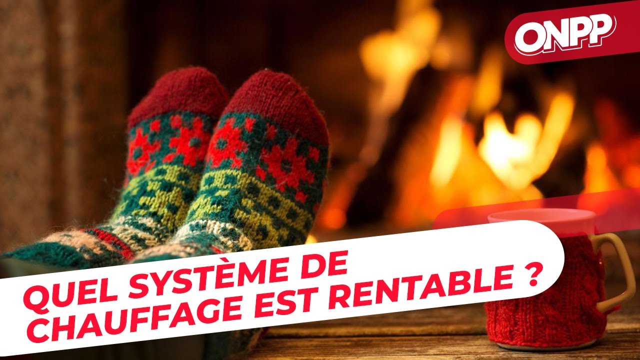 Quel syst&egrave;me de chauffage est le plus rentable ? - On n'est pas des Pigeons