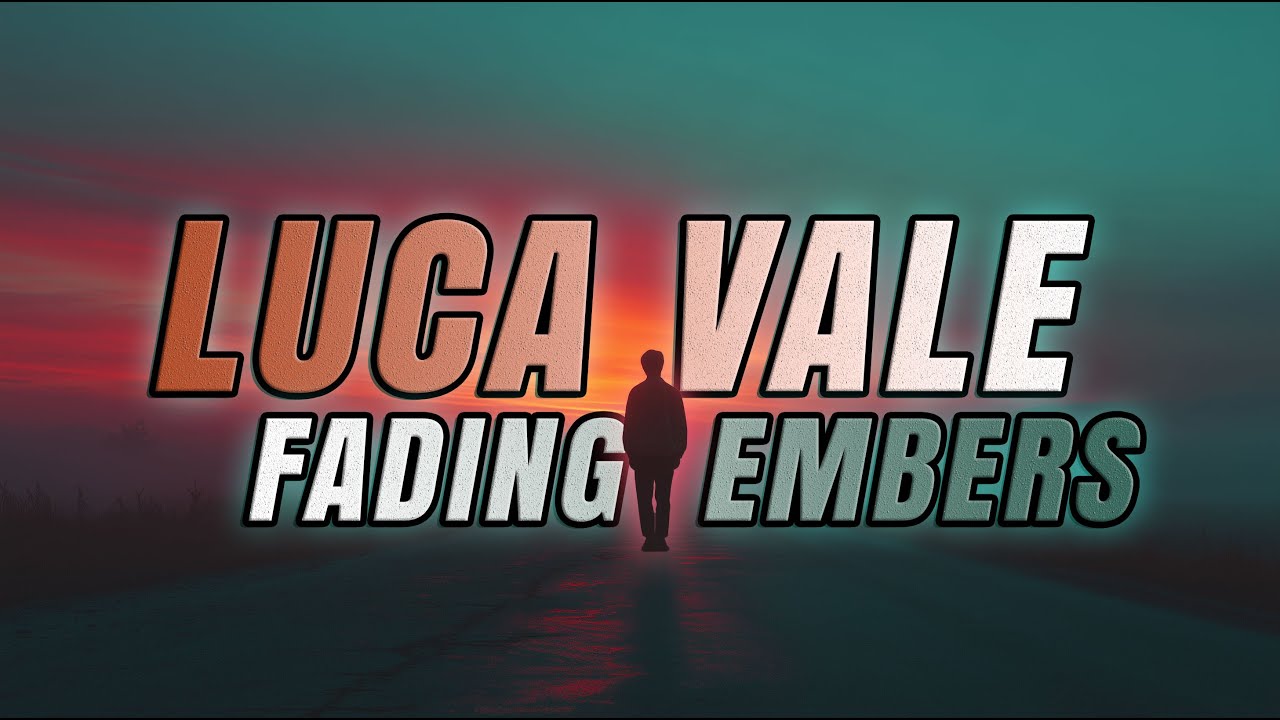 Luca Vale - Fading Embers (Melancholy Electronic Pop | Love's Slow Burn)