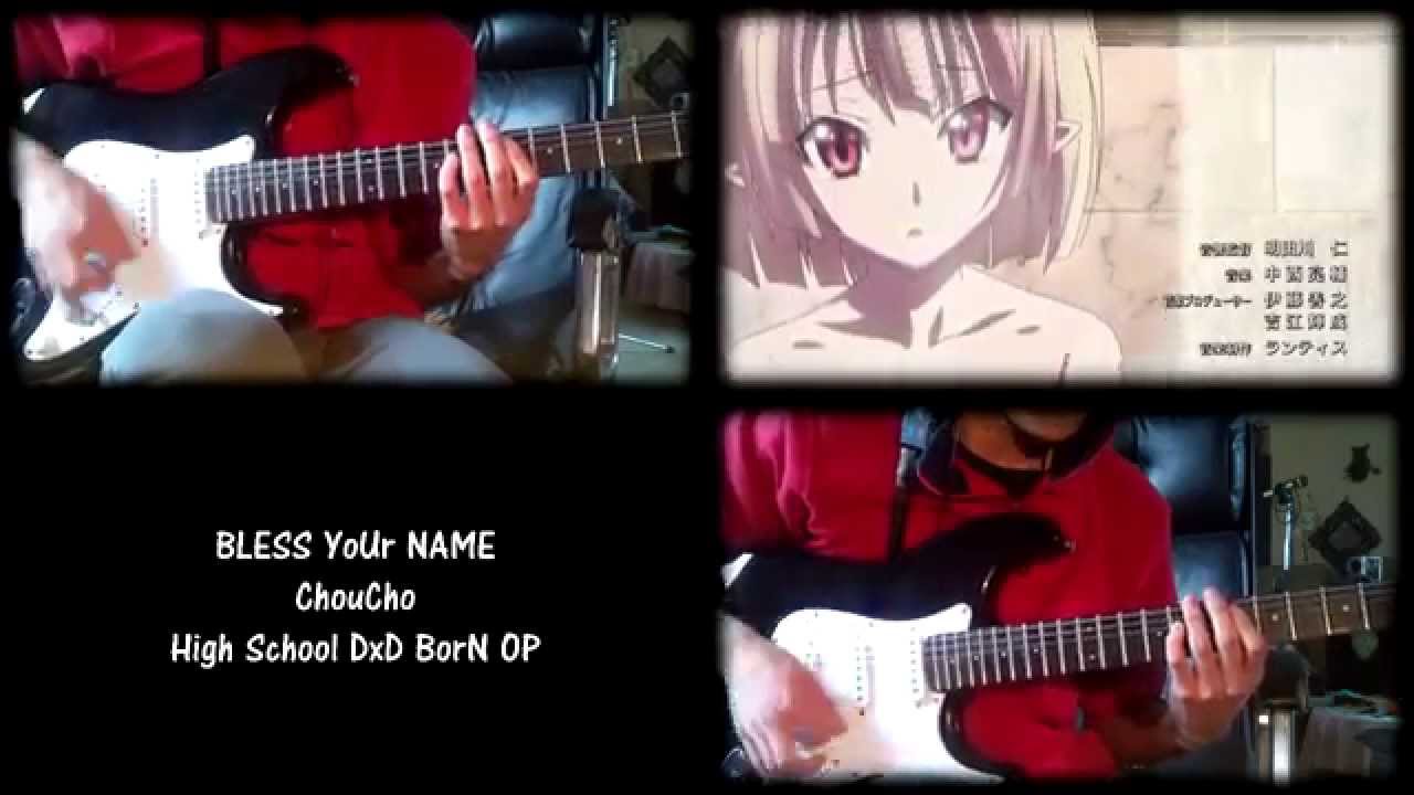 High School DxD BorN OP - BLESS YoUr NAME (Guitar Cover)