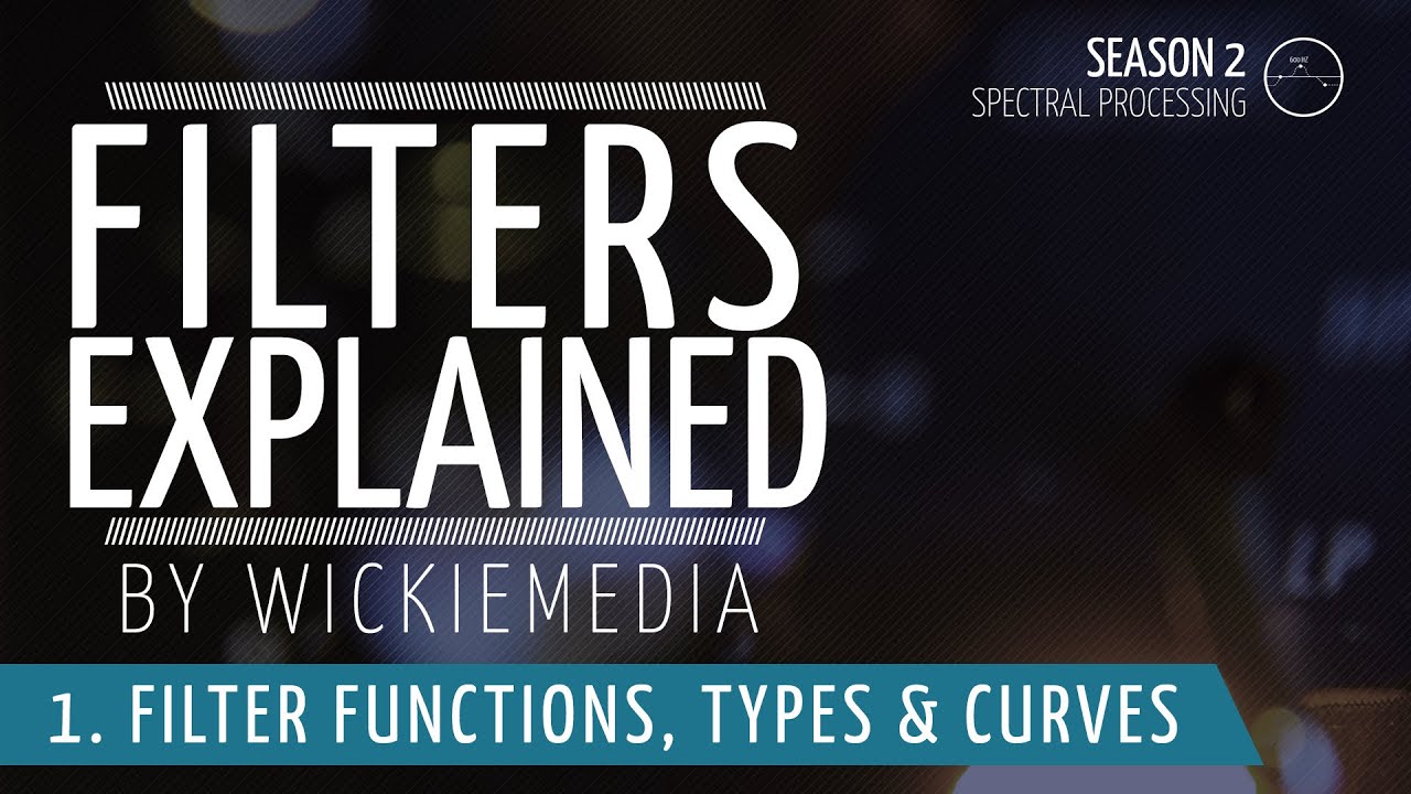 Filters Explained #1 -Functions, curves and types (HPF, LPF, BPF, BCF, NOTCH..)