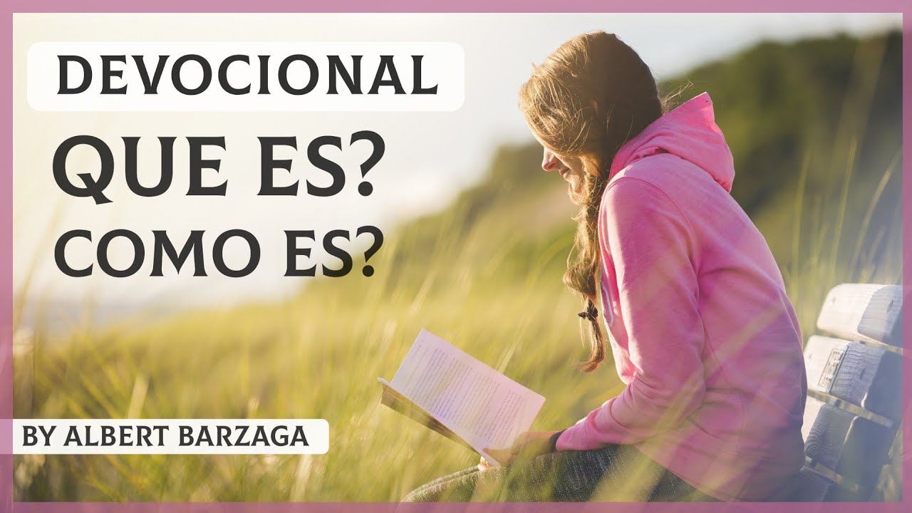 COMO HACER un DEVOCIONAL BIBLICO DIARIO - QUE ES UN DEVOCIONAL CRISTIANO - DEVOCIONALES