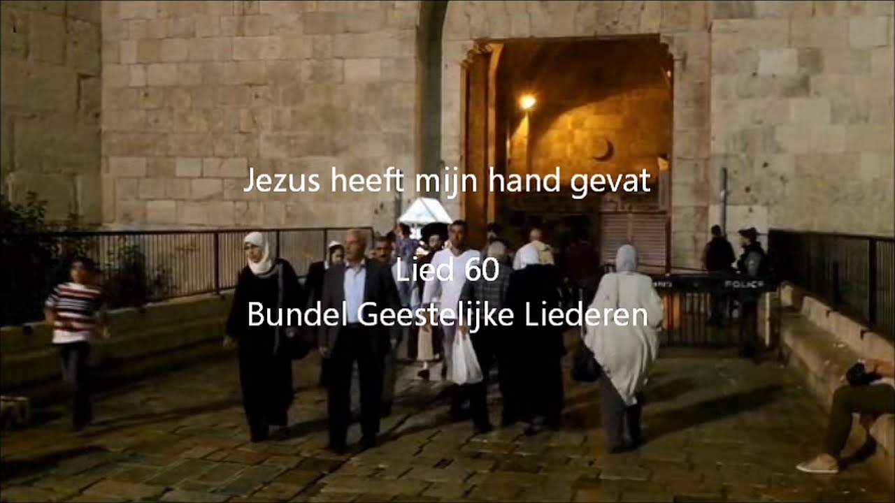 Jezus heeft mijn hand gevat. Lied 60 Bundel Geestelijke Liederen
