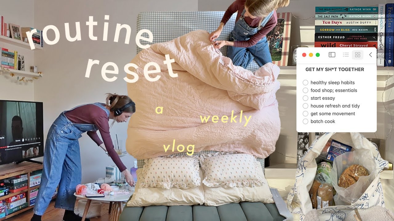 ROUTINE RESET 🧚 healthy habits, batch cooking, cleaning and self care