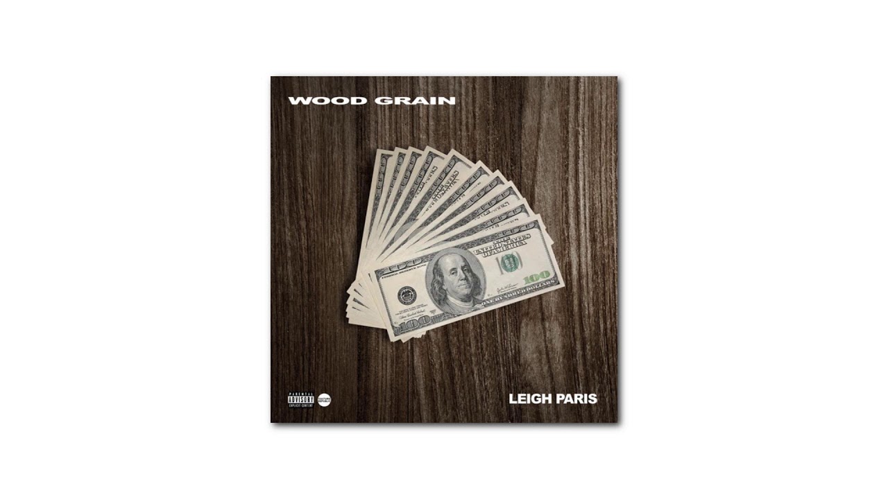 LEIGH PARIS - WOOD GRAIN (PROD. BY LYLE LEDUFF)