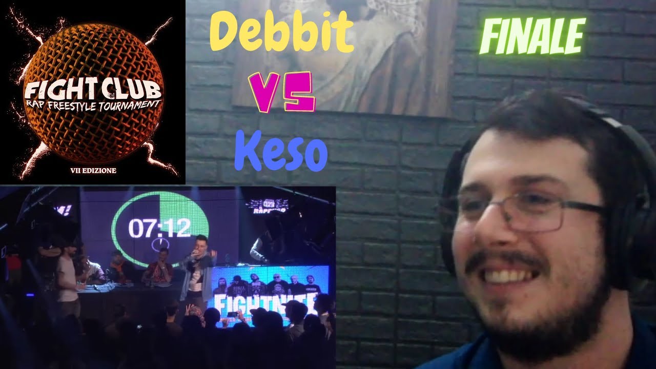 Reazione FIGHT CLUB - DEBBIT vs KESO - FINALE (VII edizione) REACTION