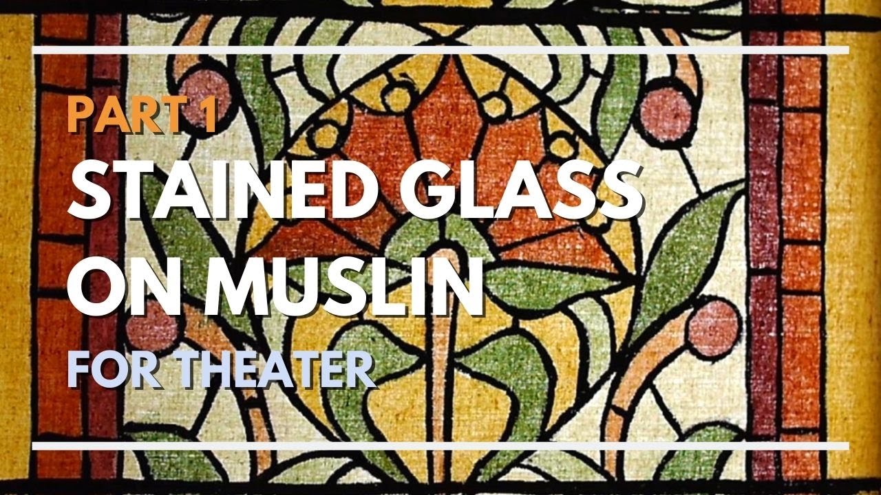 Faux Stained Glass on Muslin - Part 1 - Scenic Art