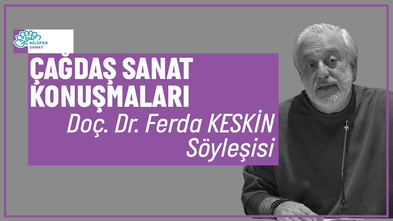 MİKROÜTOPYACI DEĞERLER EKSENİNDE GÜNCEL SANATIN FARKLI OKUMALARI |  DOÇ. DR. FERDA KESKİN
