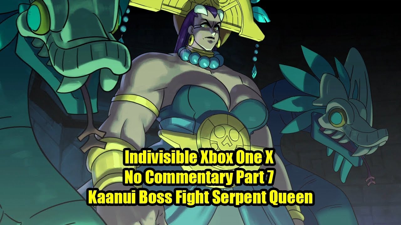 Indivisible Xbox One X No Commentary Part 7 Kaanui Boss Fight Serpent Queen