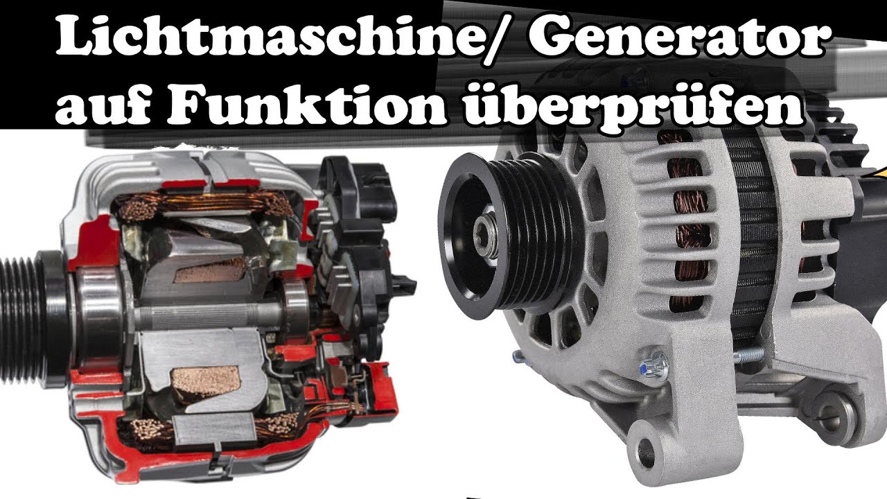 Lichtmaschine/Generator auf Funktion überprüfen (Check alternator/generator for function)