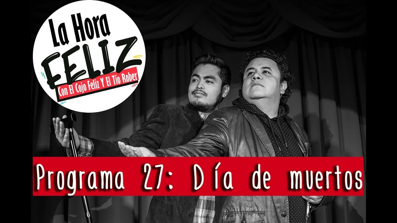La Hora Feliz 27: Día de muertos