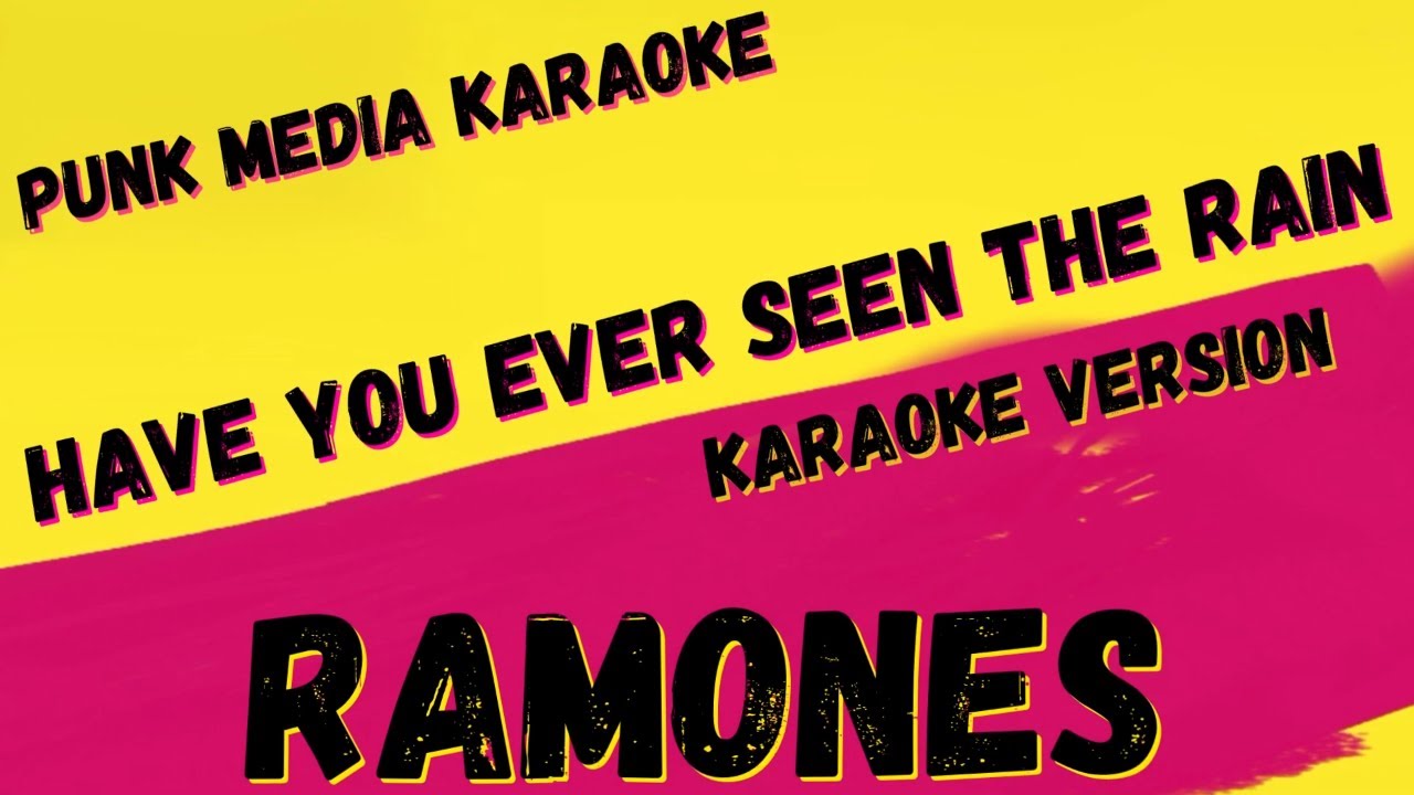 RAMONES ✴ HAVE YOU EVER SEEN THE RAIN ✴ KARAOKE INSTRUMENTAL ✴ PMK