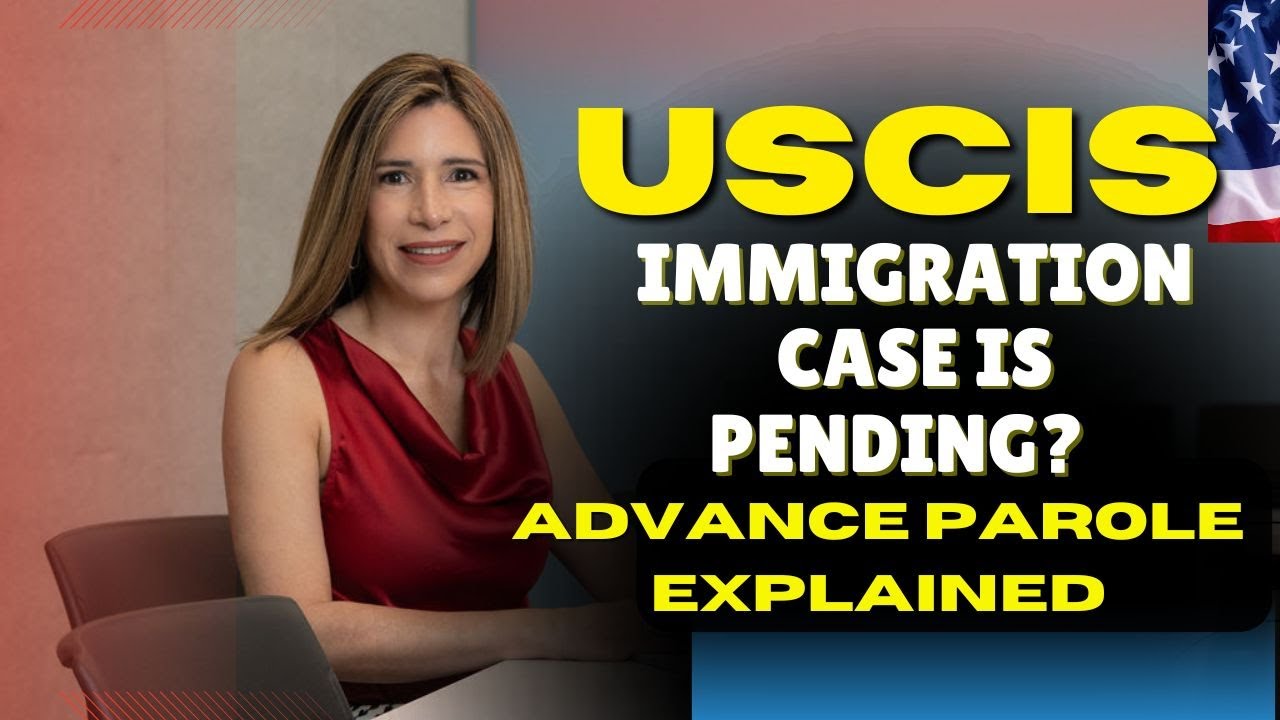 Advance Parole Explained | Travel While Pending USCIS | Wondering how to travel outside the U.S.