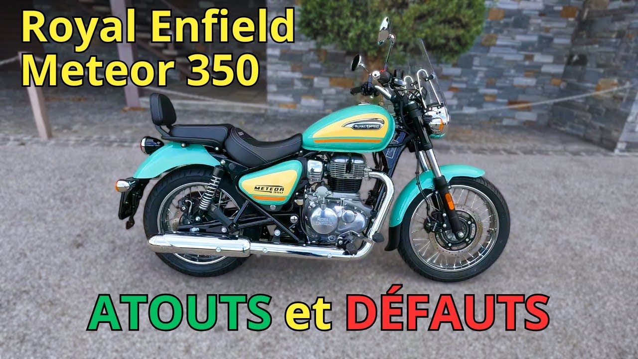 ATOUTS et DÉFAUTS - Meteor 350 - Royal Enfield