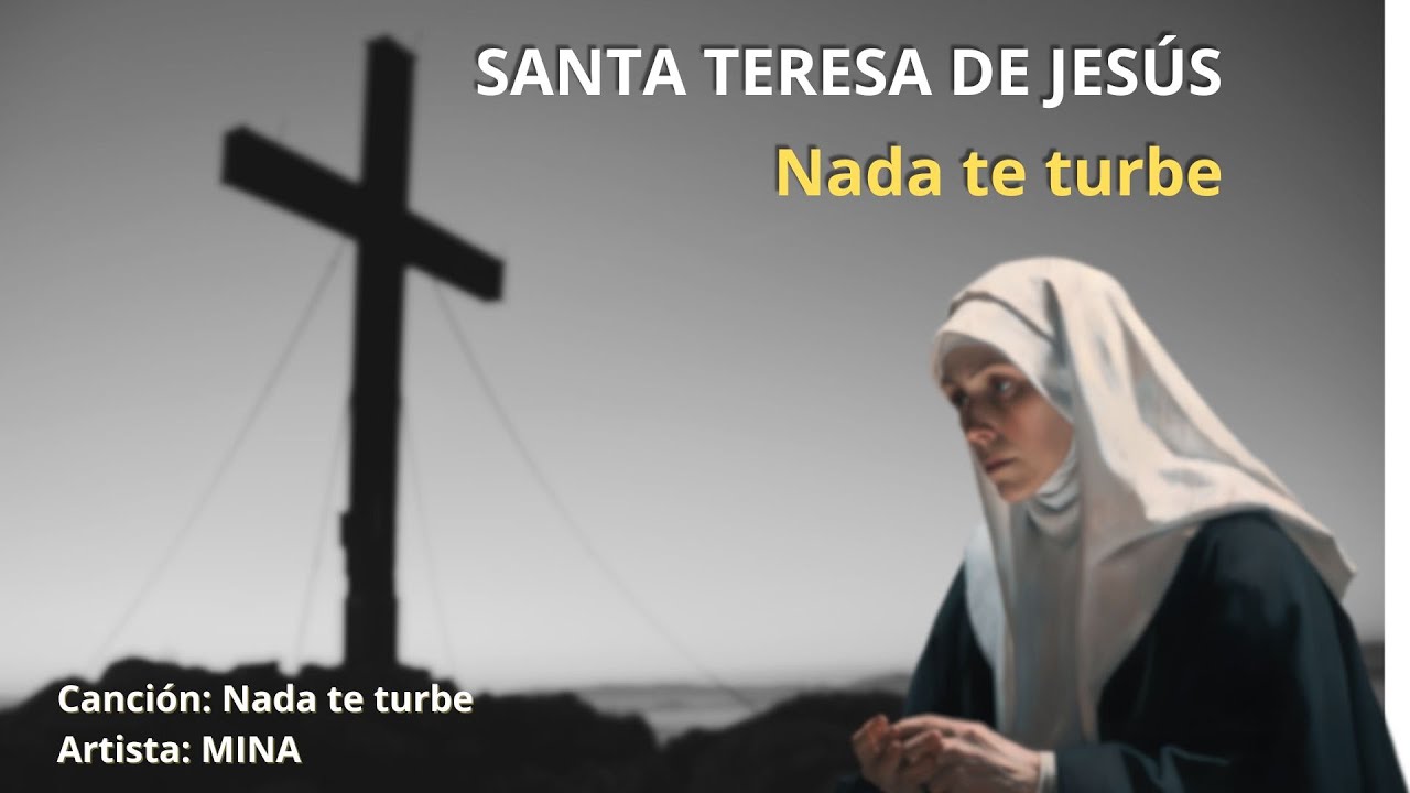 MINA. Nada te turbe (Santa Teresa de Jesús)