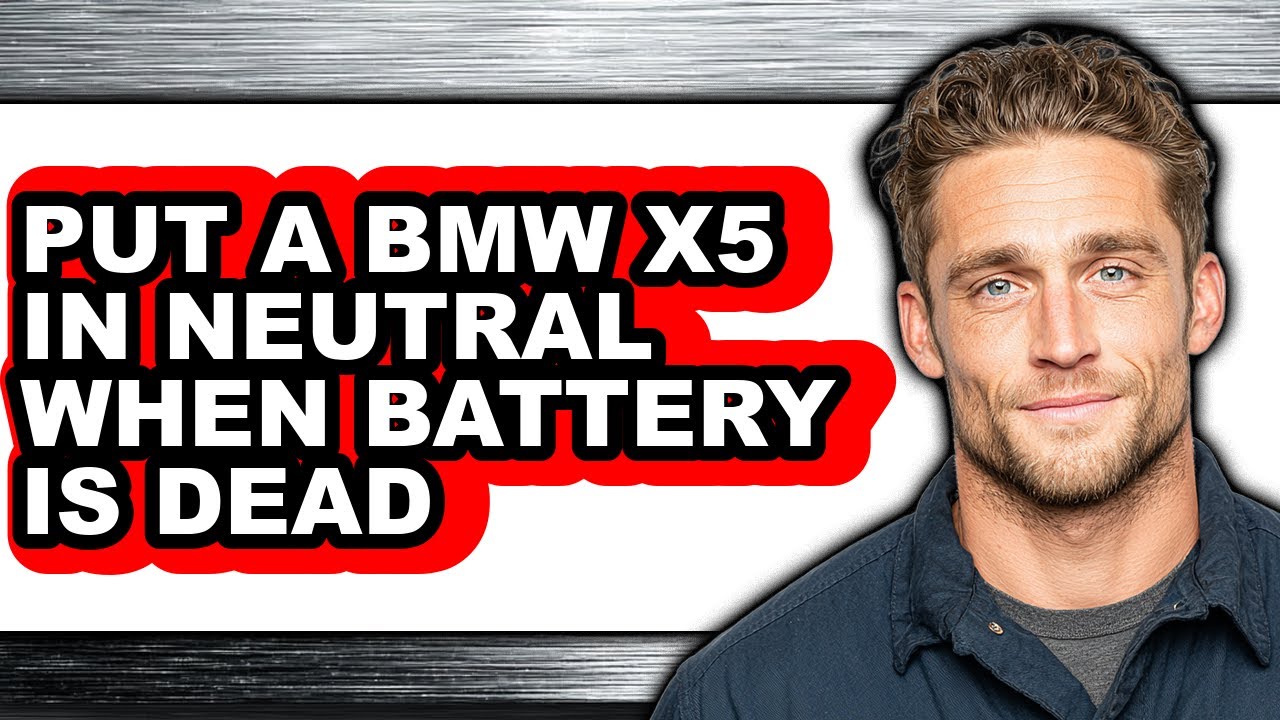 How To Put A BMW X5 In Neutral When Battery Is Dead (Easy Method)